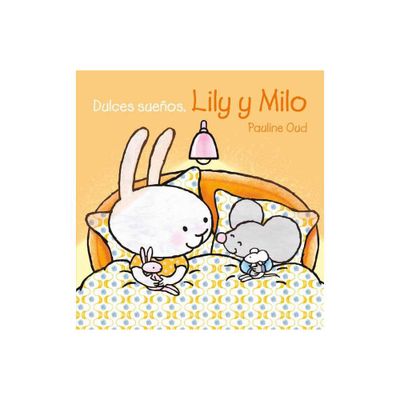 Dulces Sueos, Lily Y Milo - by Pauline Oud (Hardcover)