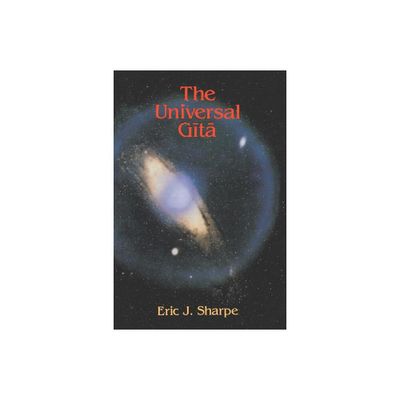 The Universal Gita - by Eric J Sharpe (Paperback)