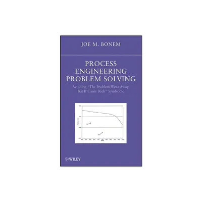 Process Engineering Problem Solving - by Joseph M Bonem (Hardcover)