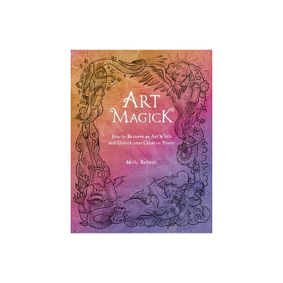 Art Magick - by Molly Roberts (Paperback)