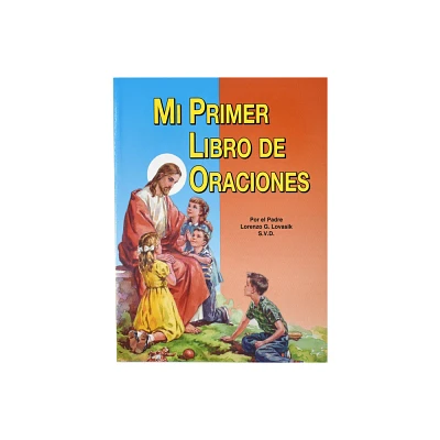 Mi Primer Libro de Oraciones - by Lawrence G Lovasik (Paperback)