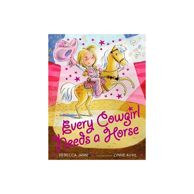 Every Cowgirl Needs a Horse ( Every Cowgirl) (Hardcover) by Rebecca Janni