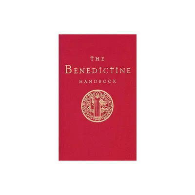 The Benedictine Handbook - by Anthony Marett-Crosby (Hardcover)