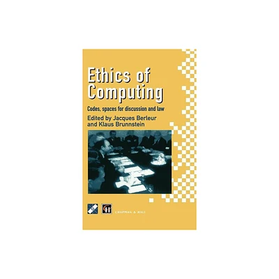 Ethics of Computing - (IFIP Advances in Information and Communication Technology) by Jacques J Berleur & Klaus Brunnstein (Hardcover)