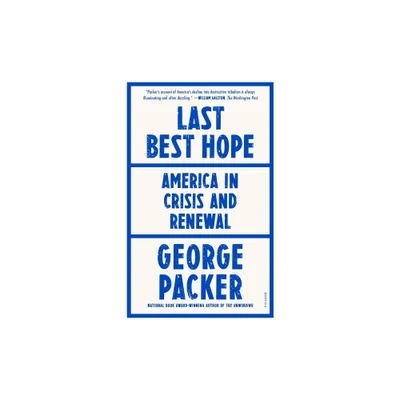 Last Best Hope - by George Packer (Paperback)