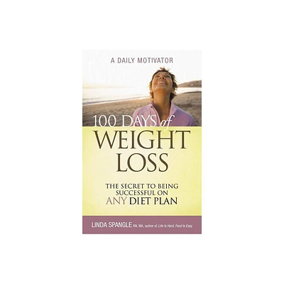 100 Days of Weight Loss - by Linda Spangle (Paperback)