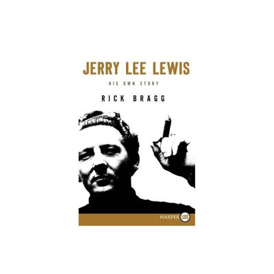 Jerry Lee Lewis - Large Print by Rick Bragg (Paperback)