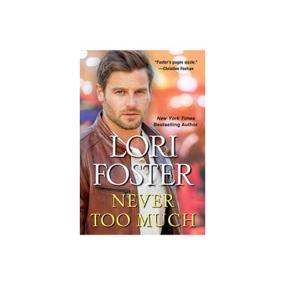 Never Too Much - (Brava Brothers) by Lori Foster (Paperback)