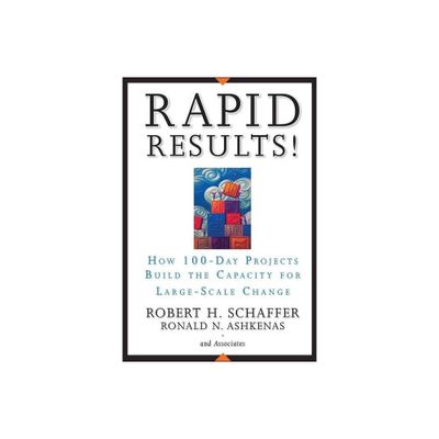 Rapid Results! - by Robert H Schaffer & Ron Ashkenas (Hardcover)