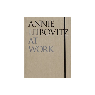 Annie Leibovitz at Work - (Hardcover)