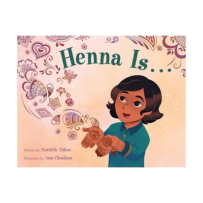 Henna Is . . . - by Marzieh Abbas (Hardcover)