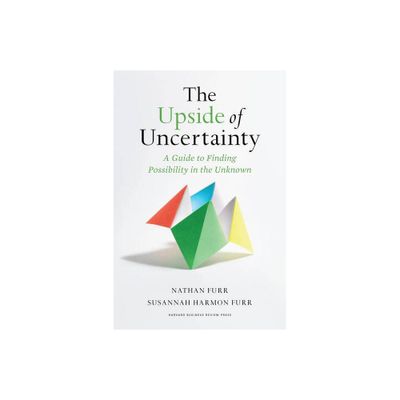 The Upside of Uncertainty - by Nathan Furr (Hardcover)