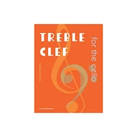 Treble Clef for the Cello - by Cassia Harvey (Paperback)