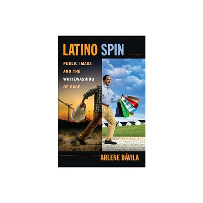 Latino Spin - by Arlene Dvila (Hardcover)