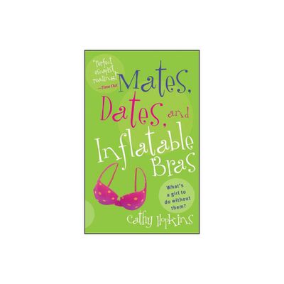 Mates, Dates, and Inflatable Bras - by Cathy Hopkins (Paperback)