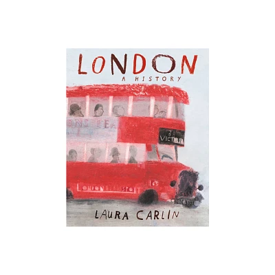 London: A History - by Laura Carlin (Hardcover)