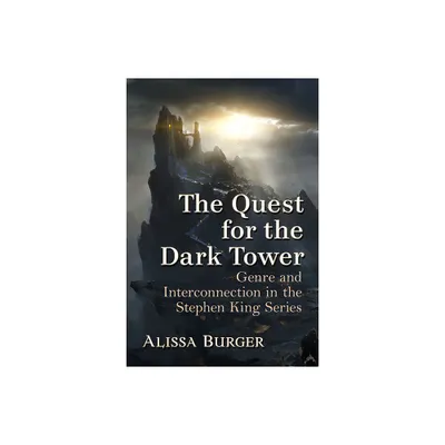 The Quest for the Dark Tower - by Alissa Burger (Paperback)