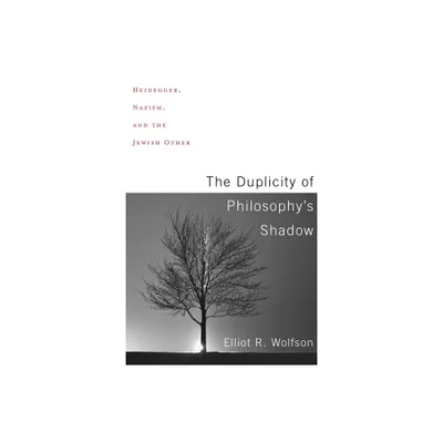 The Duplicity of Philosophys Shadow - by Elliot R Wolfson (Paperback)