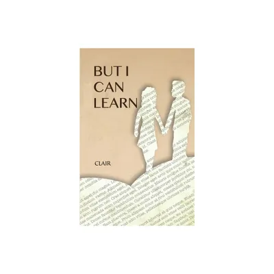 But I Can Learn - by Clair (Paperback)