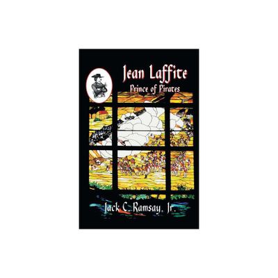 Jean Laffite - by Jack C Ramsay & Jack C Ramsay (Paperback)