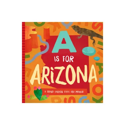 A is for Arizona - by Trish Madson (Board Book)