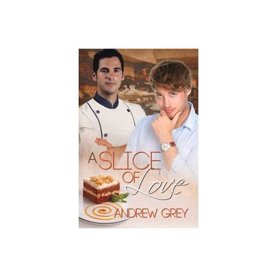 A Slice of Love - (Taste of Love Stories) by Andrew Grey (Paperback)