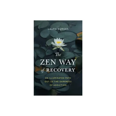 The Zen Way of Recovery - by Laura Burges (Paperback)