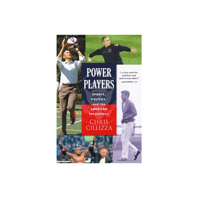 Power Players - by Chris Cillizza (Hardcover)