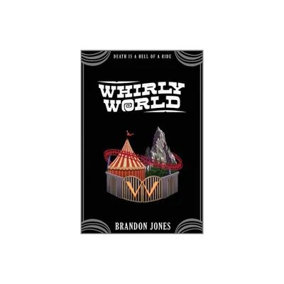 Whirly World - by Brandon Jones (Paperback)