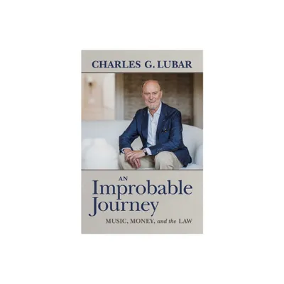 An Improbable Journey - by Charles G Lubar (Paperback)