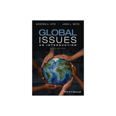 Global Issues - 6th Edition by Kristen A Hite & John L Seitz (Paperback)