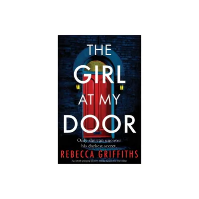 The Girl at My Door - by Rebecca Griffiths (Paperback)