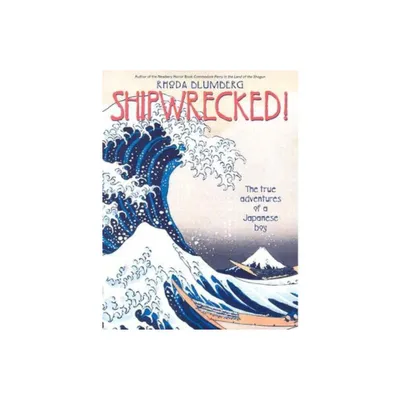 Shipwrecked! - by Rhoda Blumberg (Paperback)