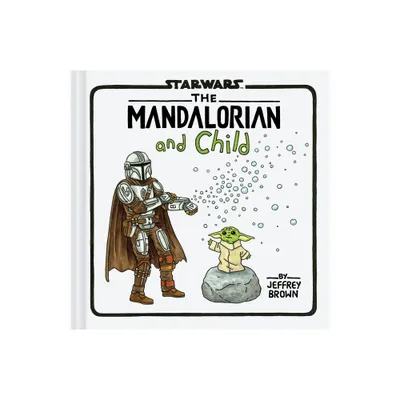 The Mandalorian and Child - by Jeffrey Brown (Hardcover)