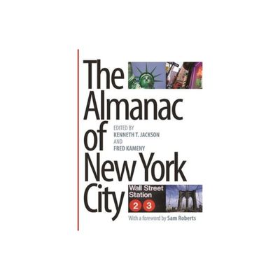 The Almanac of New York City - by Kenneth Jackson & Fred Kameny (Paperback)