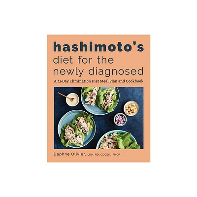 Hashimotos Diet for the Newly Diagnosed - by Daphne Olivier (Paperback)