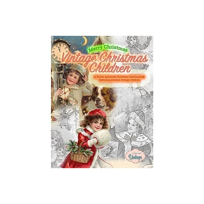 Merry Christmas Vintage Christmas Children. A Winter grayscale christmas coloring book featuring precious vintage children - by Living Art Vintage