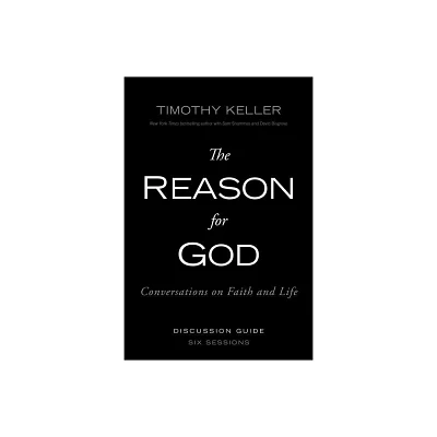 The Reason for God Discussion Guide - by Timothy Keller (Paperback)