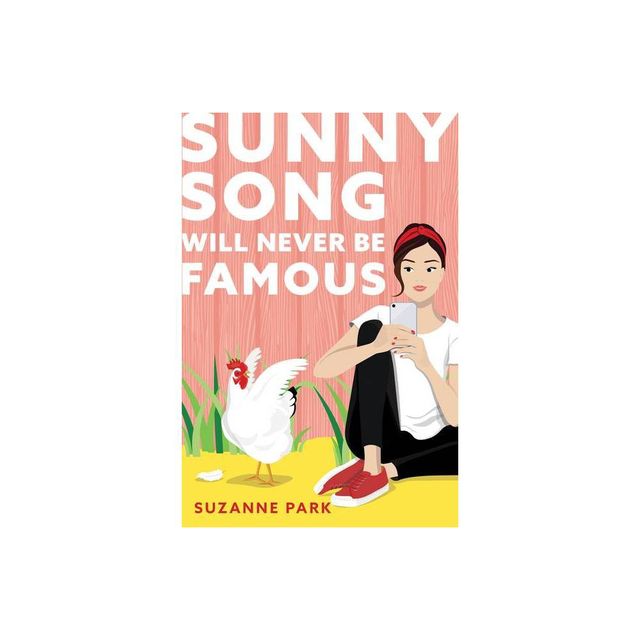 Sunny Song Will Never Be Famous - by Suzanne Park (Paperback)