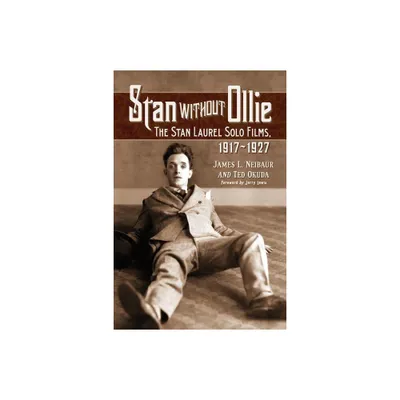 Stan Without Ollie - by Ted Okuda & James L Neibaur (Paperback)