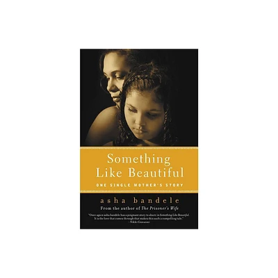 Something Like Beautiful - by Asha Bandele (Paperback)