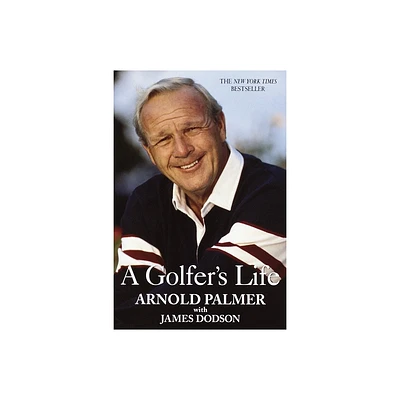 A Golfers Life - by Arnold Palmer (Paperback)