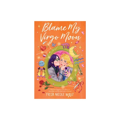 Blame My Virgo Moon - (Never Trust a Gemini) by Freja Nicole Woolf (Hardcover)