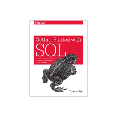 Getting Started with SQL - by Thomas Nield (Paperback)