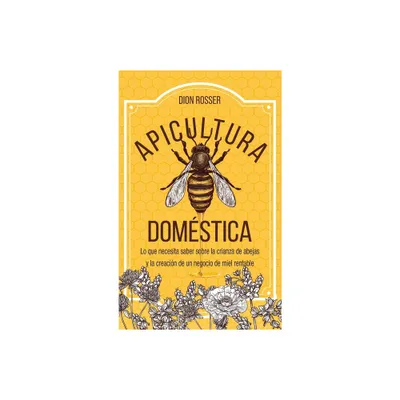 Apicultura domstica - by Dion Rosser (Hardcover)