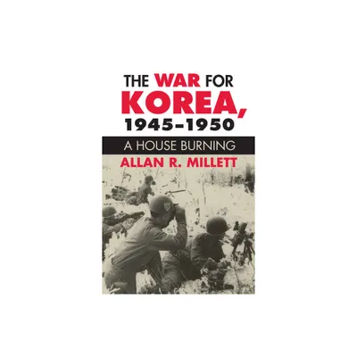 The War for Korea, 1945-1950 - (Modern War Studies) by Allan R Millett (Paperback)