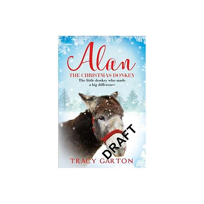 Alan The Christmas Donkey - by Tracy Garton (Paperback)