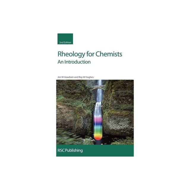 Rheology for Chemists - 2nd Edition by J W Goodwin & R W Hughes (Hardcover)