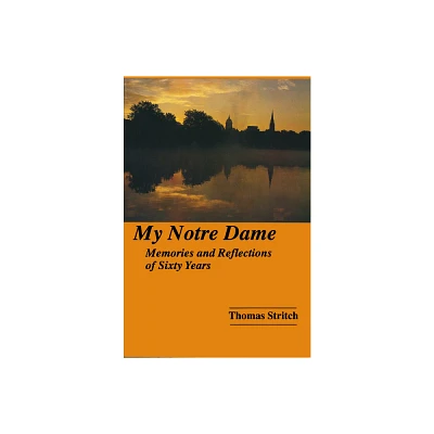 My Notre Dame - by Thomas Stritch (Paperback)