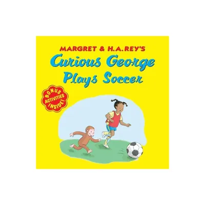 Curious George Plays Soccer - by H A Rey (Paperback)